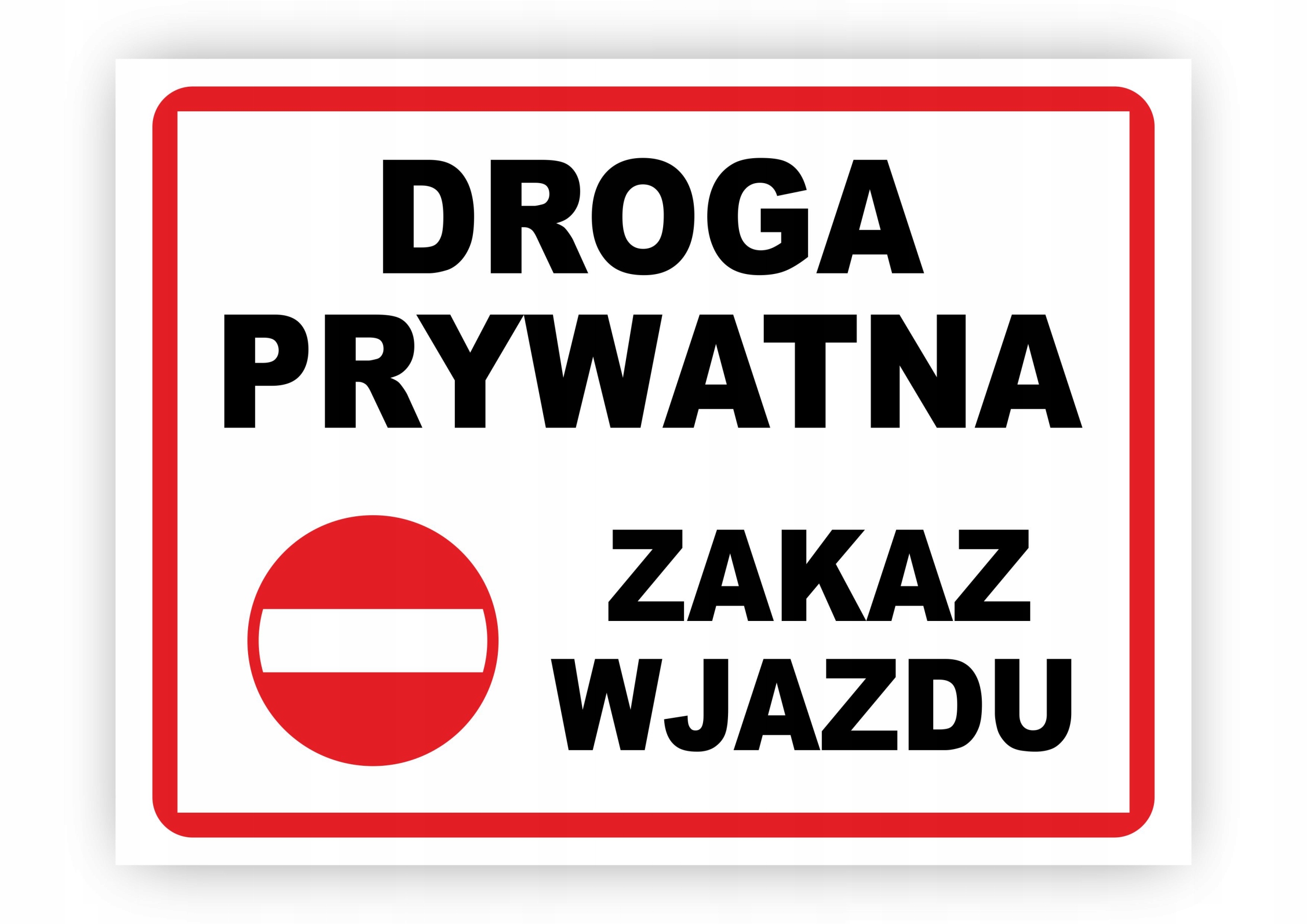 DROGA PRYWATNA ZAKAZ WJAZDU 40x30 cm