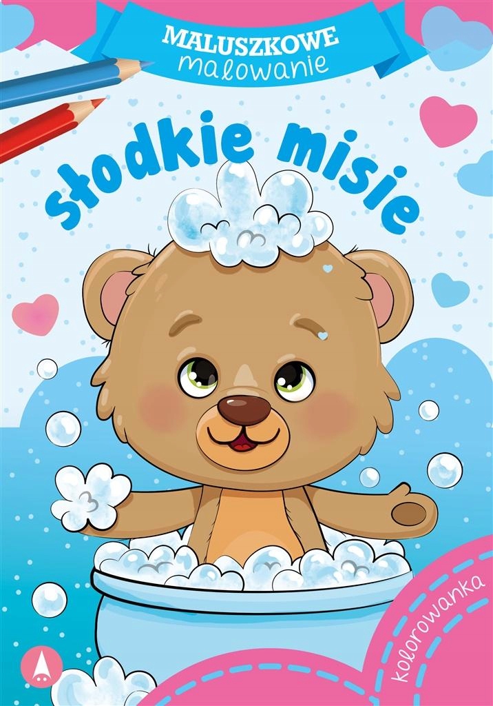 

Maluszkowe Malowanie. Słodkie Misie Wydawnictwo...