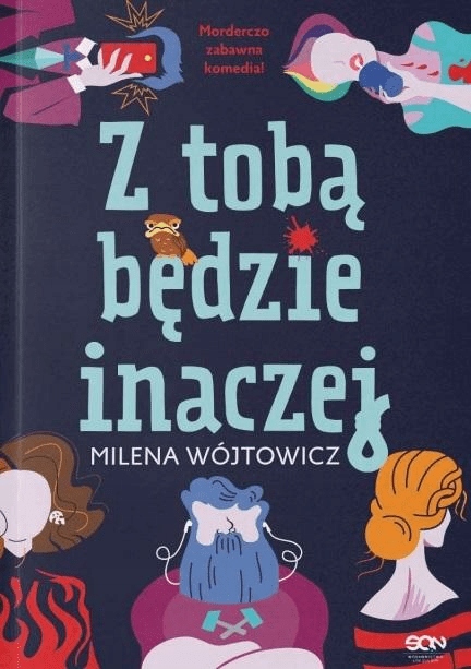 

Z tobą będzie inaczej Milena Wójtowicz