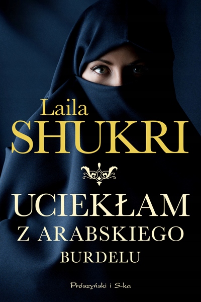 

Uciekłam z arabskiego burdelu Laila Shukri
