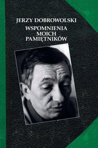 

Wspomnienia Moich Pamiętników, Jerzy Dobrowolski