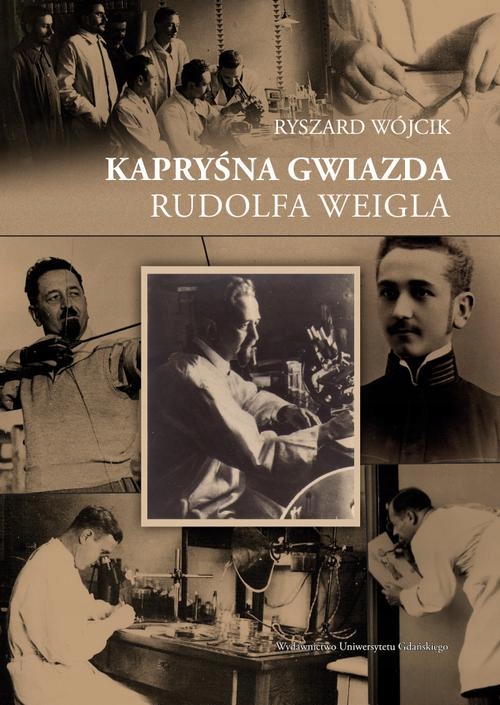 KAPRYŚNA GWIAZDA RUDOLFA WEIGLA RYSZARD W.. EBOOK