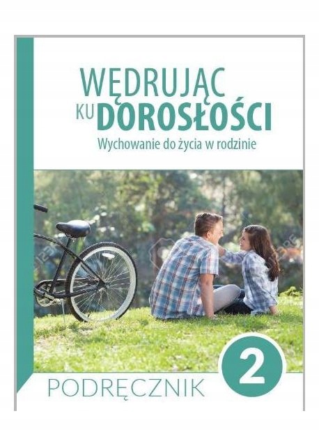 WĘDRUJĄC KU DOROSŁOŚCI LO 2 PODRĘCZNIK [KSIĄŻKA]