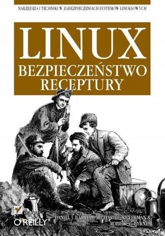 LINUX. BEZPIECZEŃSTWO. RECEPTURY (KSIĄŻKA)