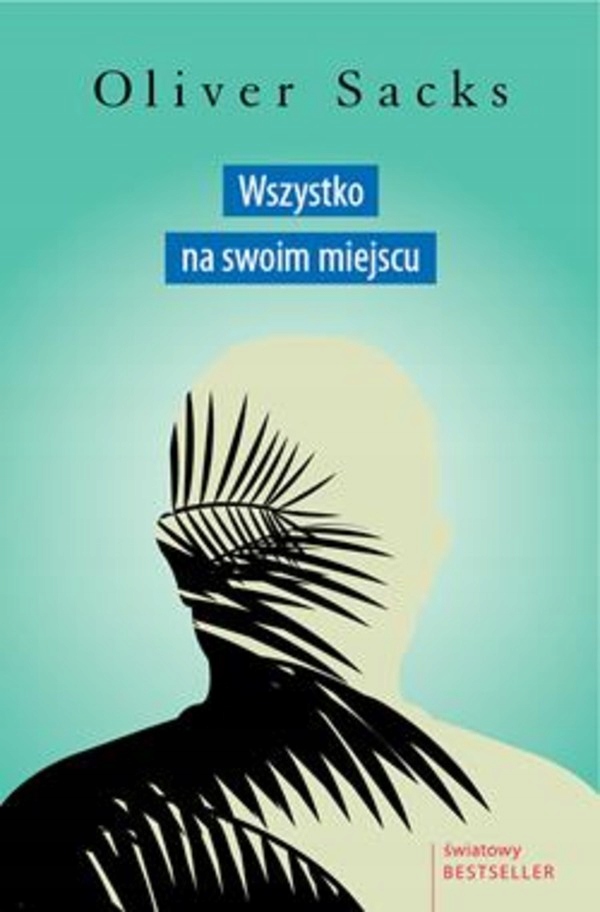

Wszystko na swoim miejscu Olivier Sacks