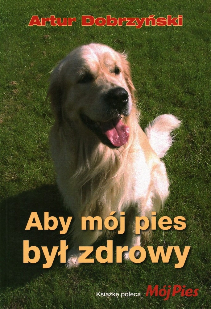 Aby Mój Pies Był Zdrowy Artur Dobrzyński