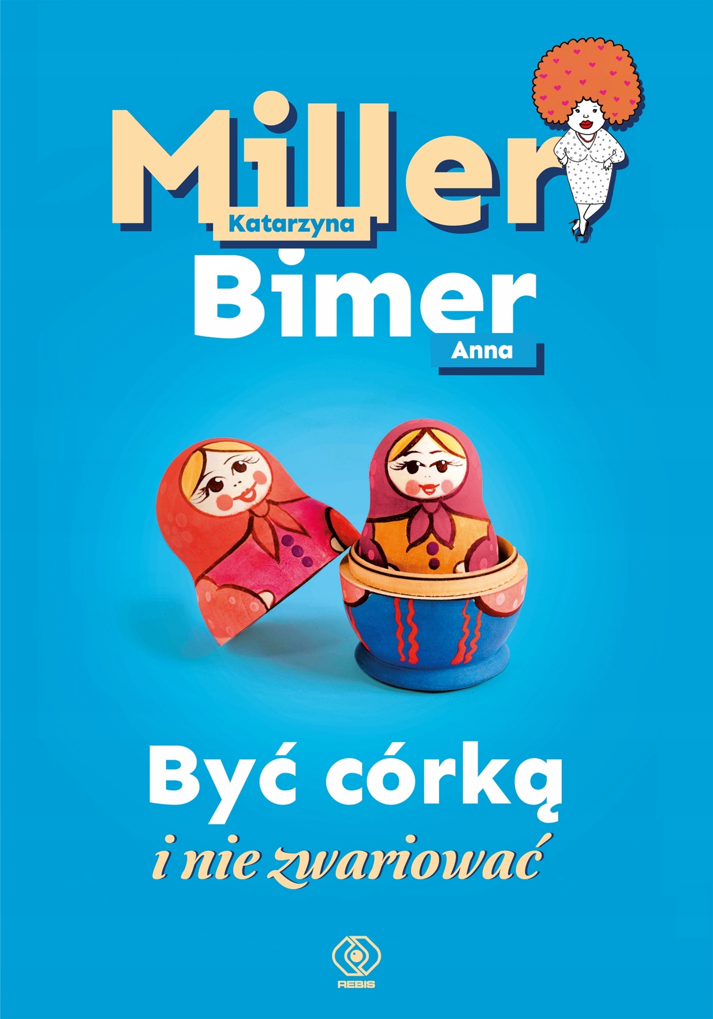 

Być córką i nie zwariować A. Bimer, K. Miller