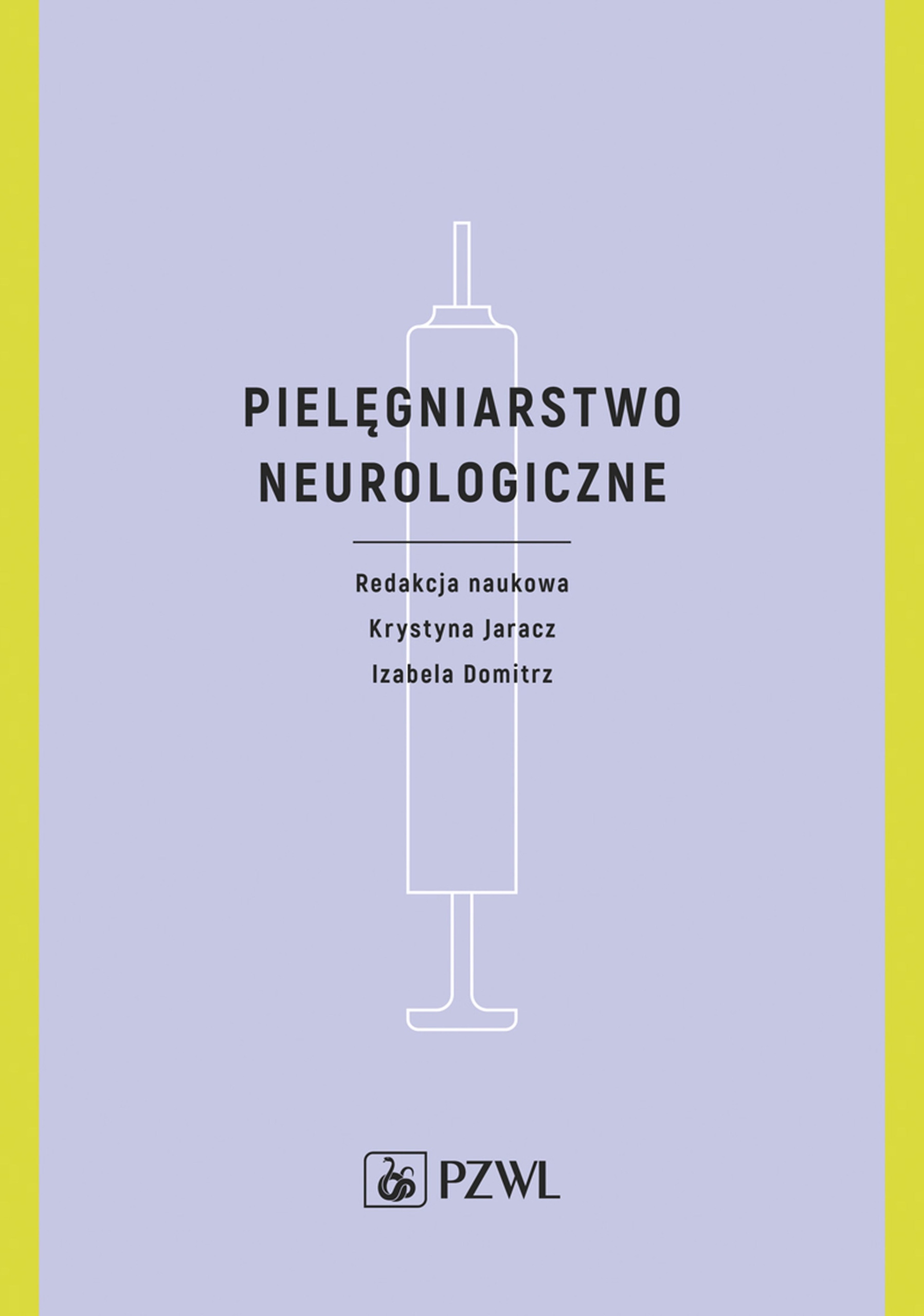 Pielęgniarstwo neurologiczne. Wydawnictwo Pzwl