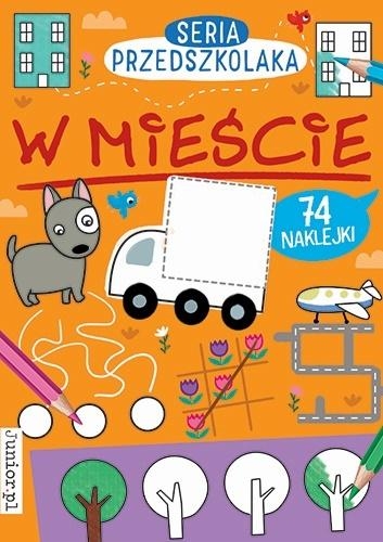 

Seria Przedszkolaka. W mieście