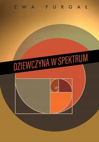 

Dziewczyna W Spektrum Ewa Furgał