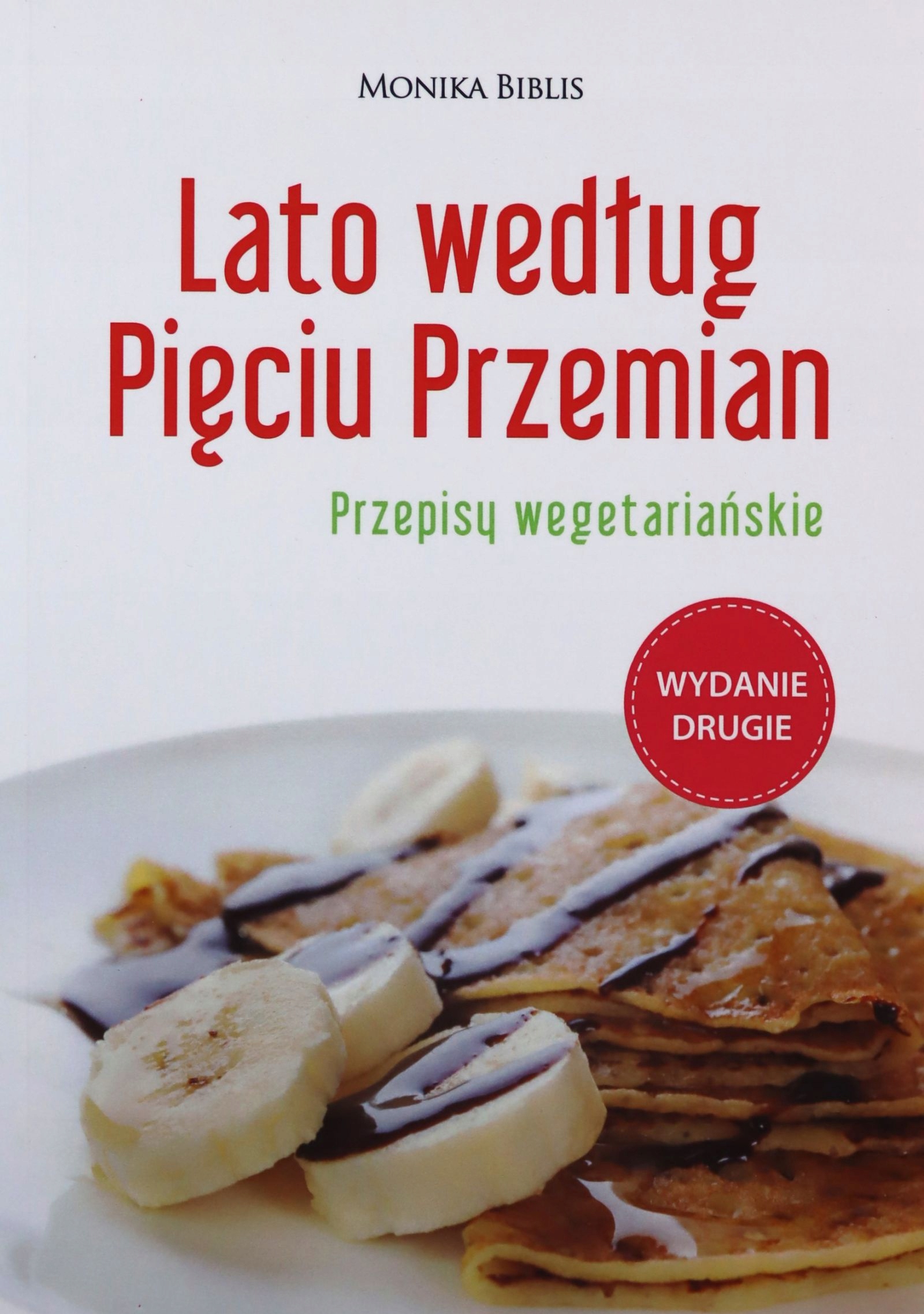 LATO WEDŁUG PIĘCIU PRZEMIAN. PRZEPISY WEGETARIAŃSK