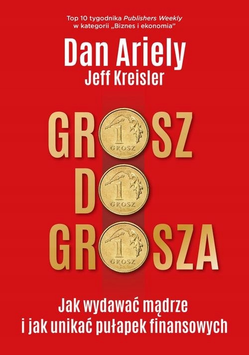 

Dan Ariely Jeff Kreisler Grosz do grosza