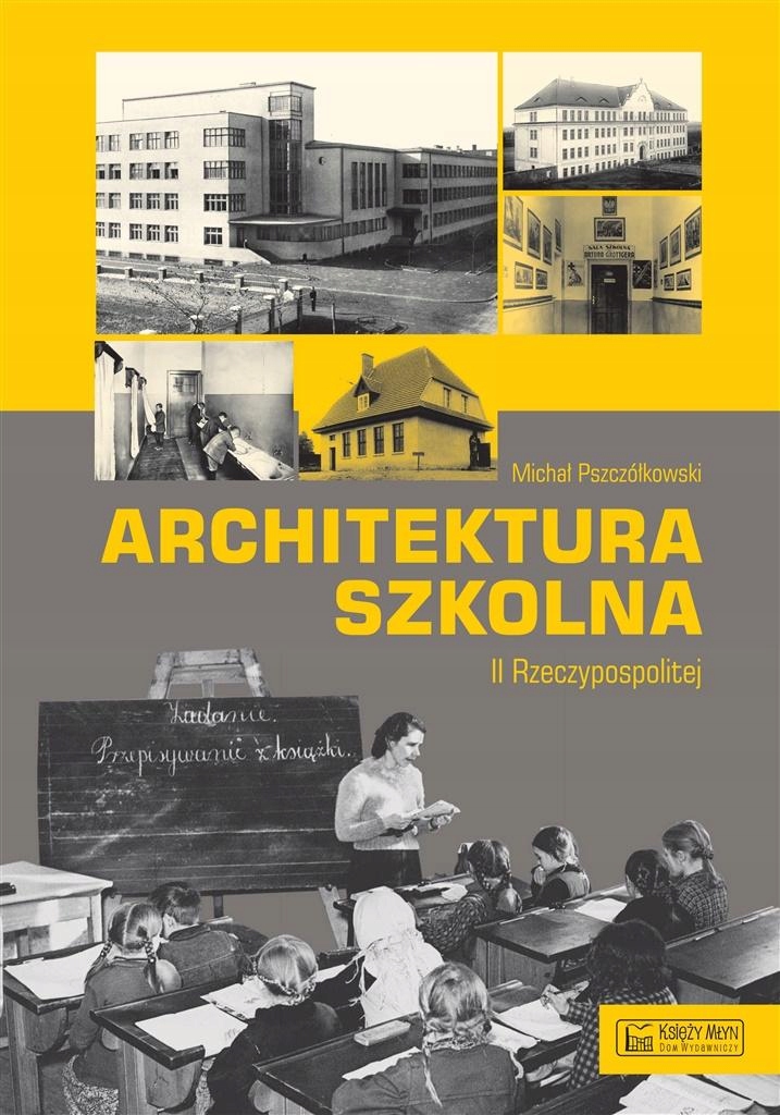 Architektura Szkolna II Rp Michał Pszczółkowski