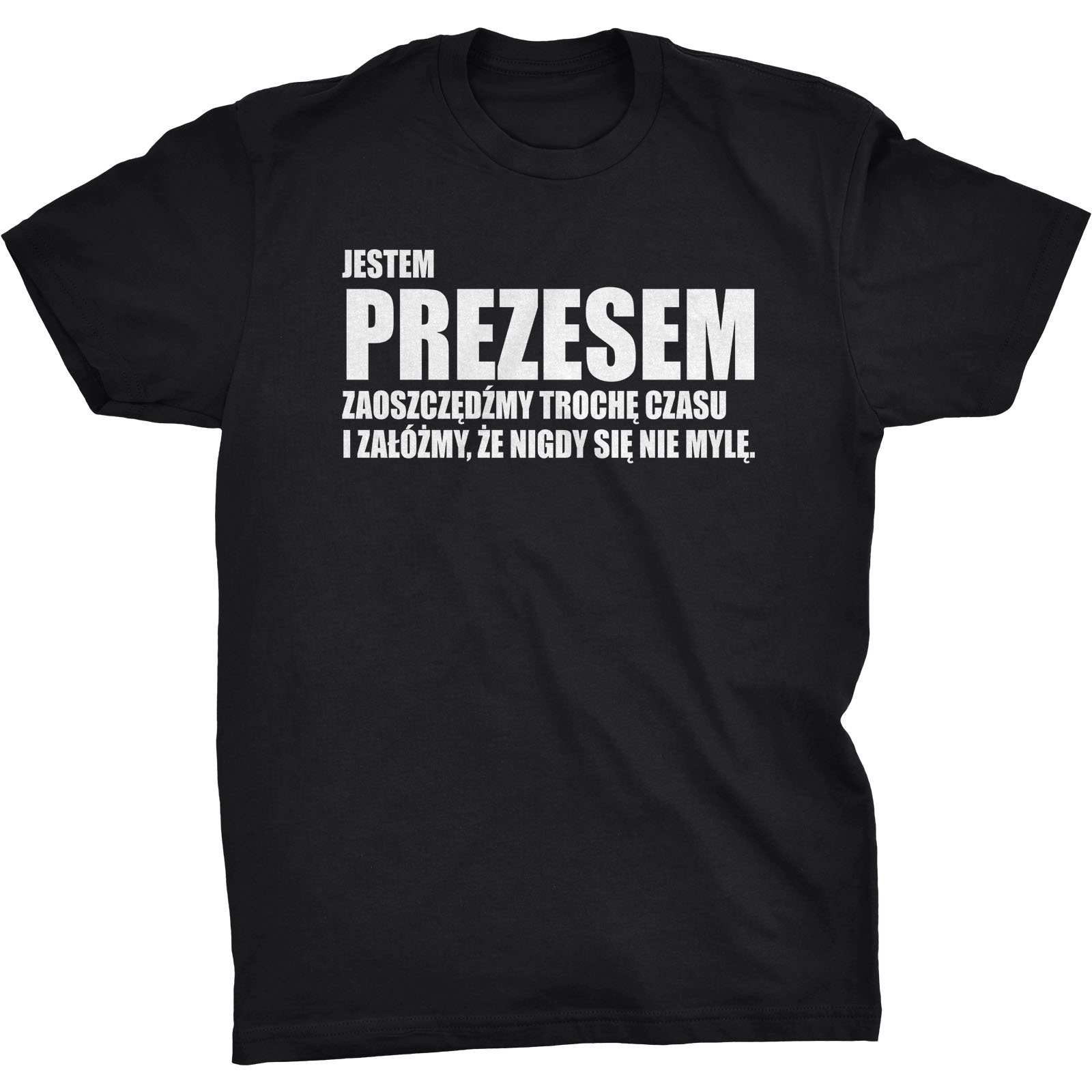 

Koszulka Jestem Prezesem Prezent Dla Prezesa