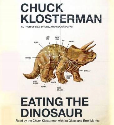 Eating the Dinosaur - Klosterman, Chuck AUDIOBOOK
