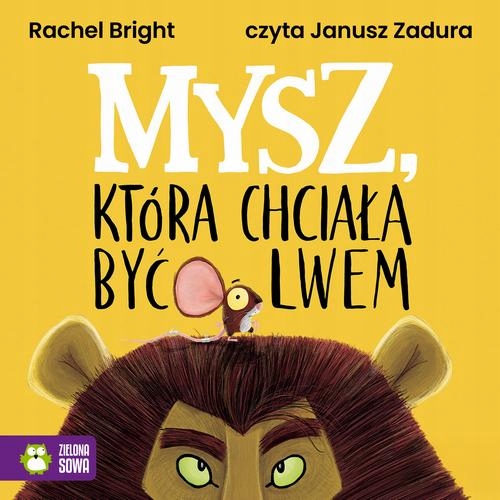 MYSZ, KTÓRA CHCIAŁA BYĆ LWEM RACHEL BRIGHT AUDIOBOOK