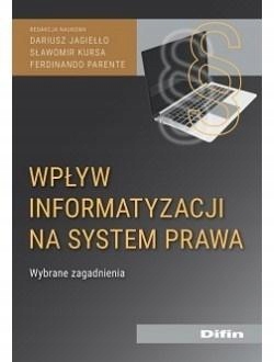 WPŁYW INFORMATYZACJI NA SYSTEM PRAWA DARIUSZ JAGIEŁŁO, SŁAWOMIR KURSA, PARE