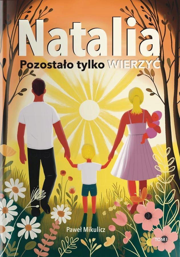 Natalia. Pozostało Tylko Wierzyć Paweł Mikulicz