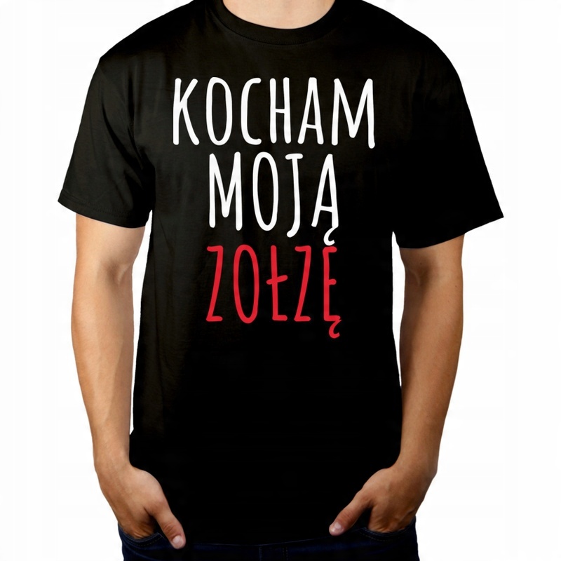 

Kocham Moją Zołzę Koszulka