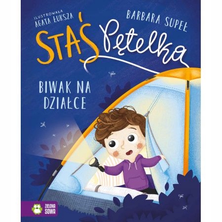 

Staś Pętelka. Biwak na działce. Barbara Supeł
