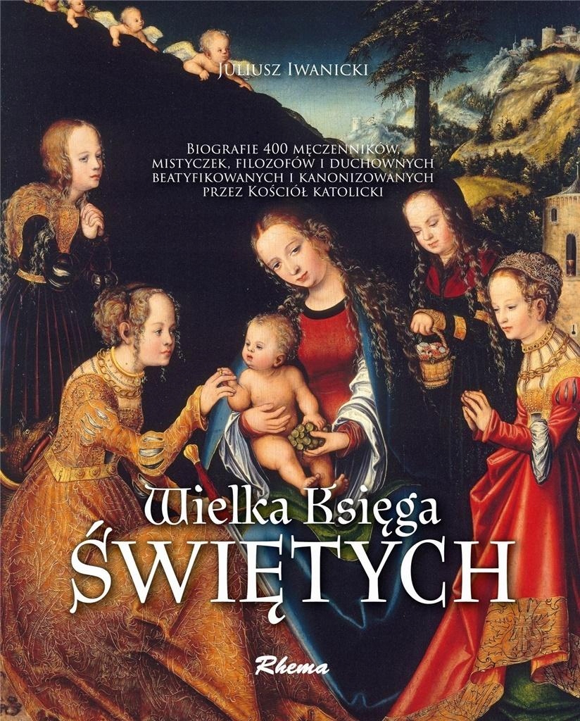 WIELKA KSIĘGA ŚWIĘTYCH JULIUSZ IWANICKI