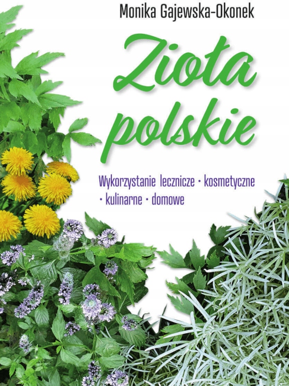 Zioła polskie. Wykorzystanie lecznicze