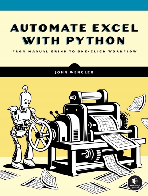 Automate Excel with Python: A Practical Guide for Nonprogrammers
