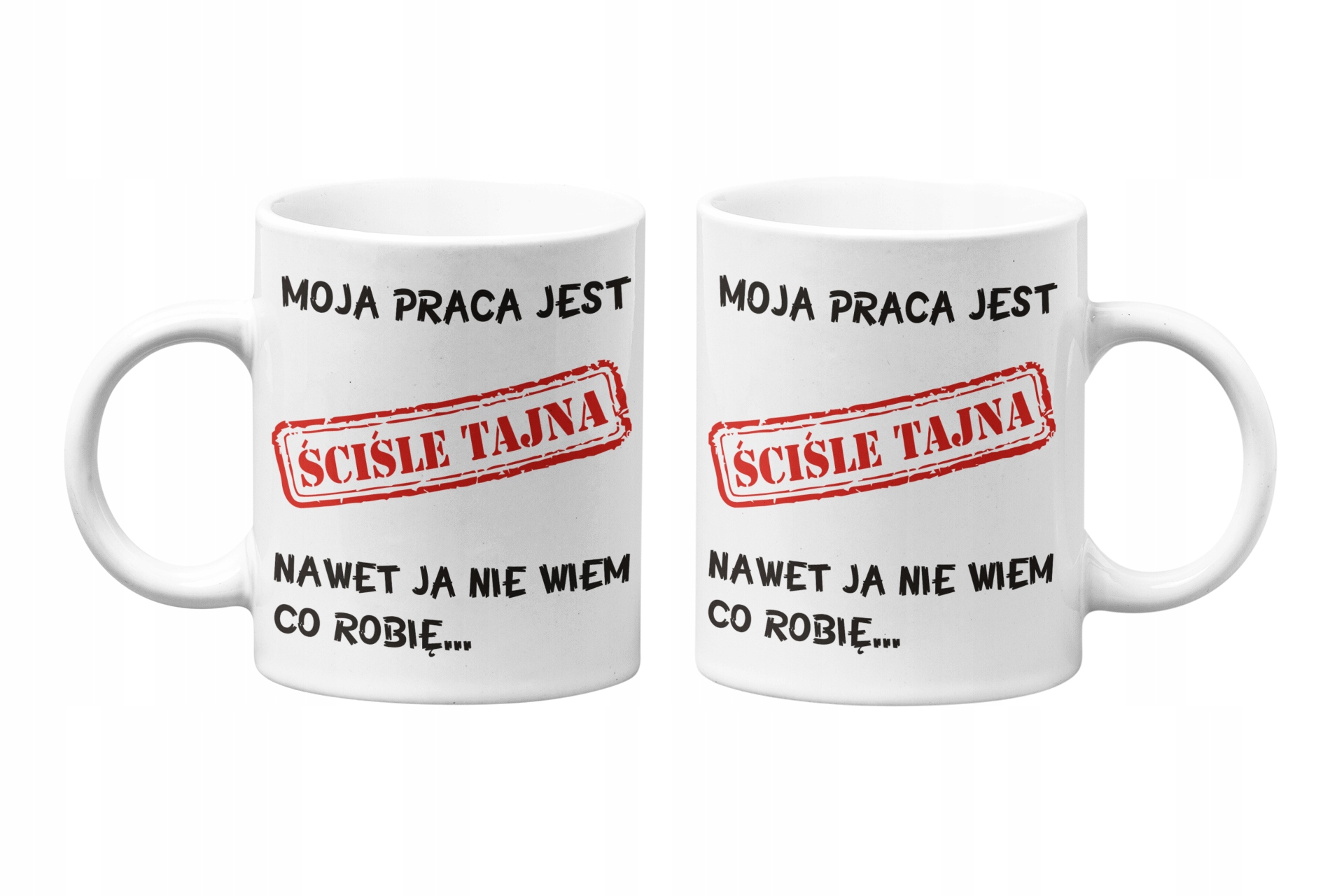 

Kubek Moja Praca Jest Ściśle Tajna Nawet Imię