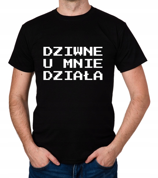 

koszulka Dziwne U Mnie Działa Informatyka
