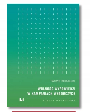 WOLNOŚĆ WYPOWIEDZI W KAMPANII PATRYK KOWALCZYK