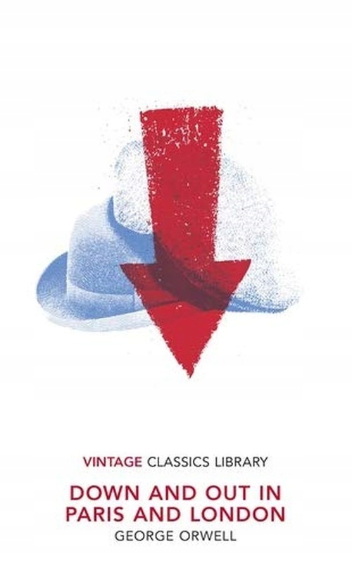 

Down and Out in Paris and London George Orwell
