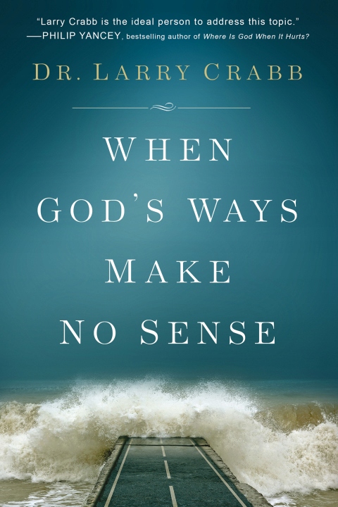 When God's Ways Make No Sense - Crabb, Dr. Larry Nośnik ebook