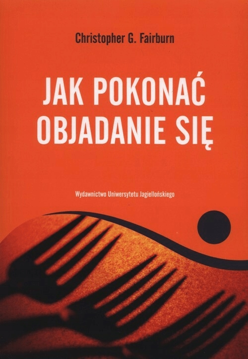 Jak pokonać objadanie się. Christopher G. Fairburn