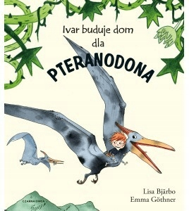 

Ivar buduje dom dla pteranodona. Lisa Bjarbo