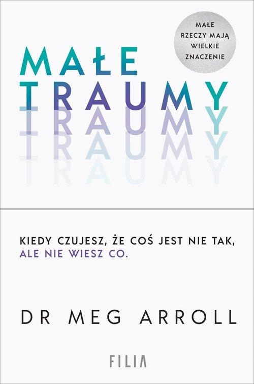 

Małe Traumy, Arroll Meg