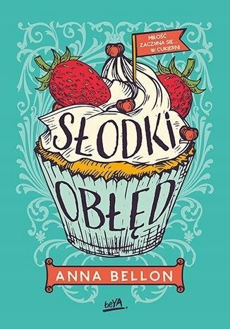 Słodki obłęd Anna Bellon