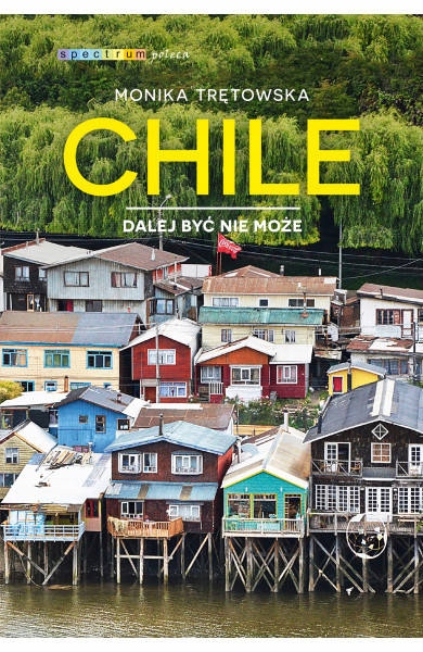 

Chile. Dalej być nie może