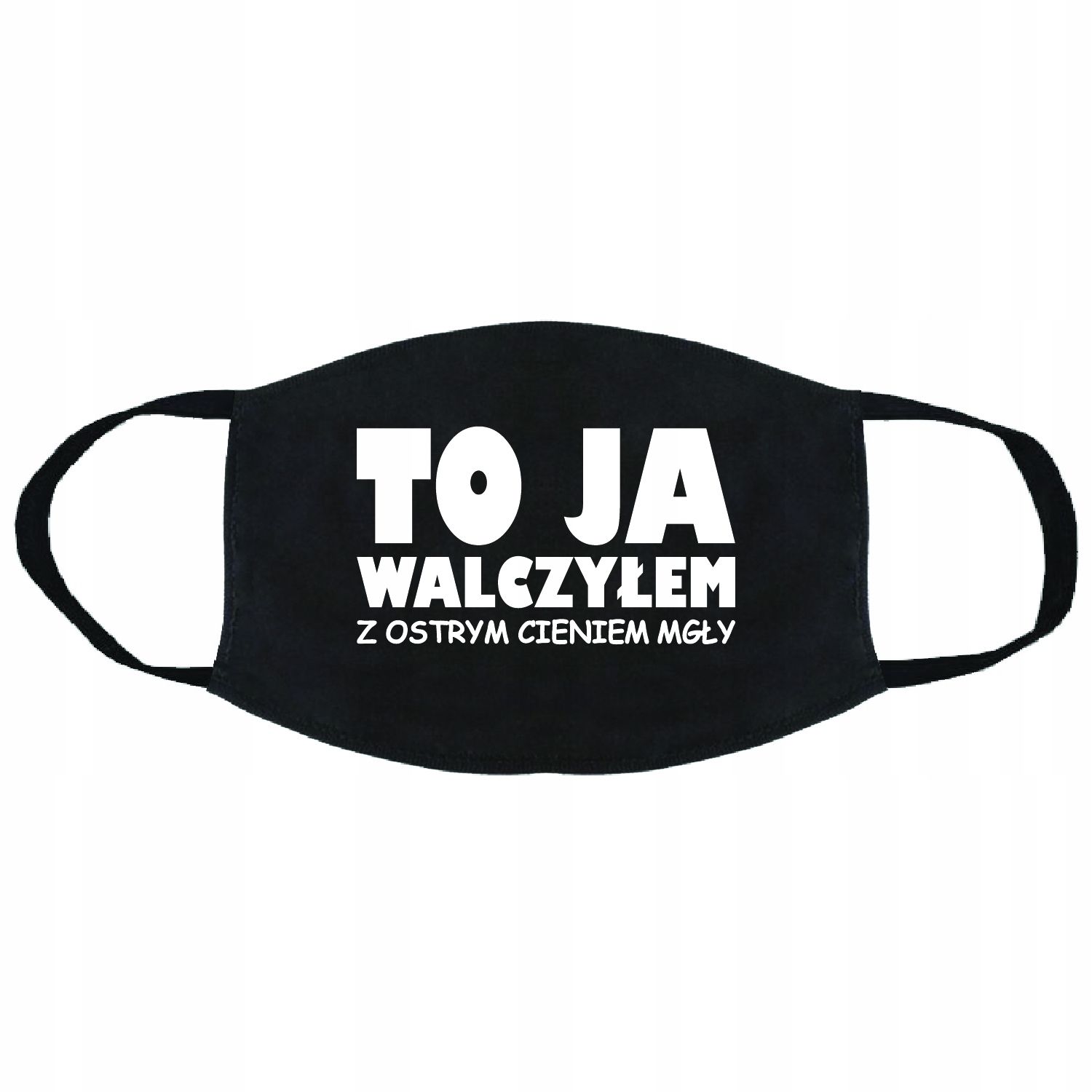

Maseczka Bawełniana To Ja Walczyłem Z Ostrą Mgłą