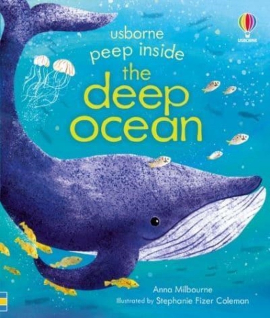 Peep Inside the Deep Ocean ANNA MILBOURNE