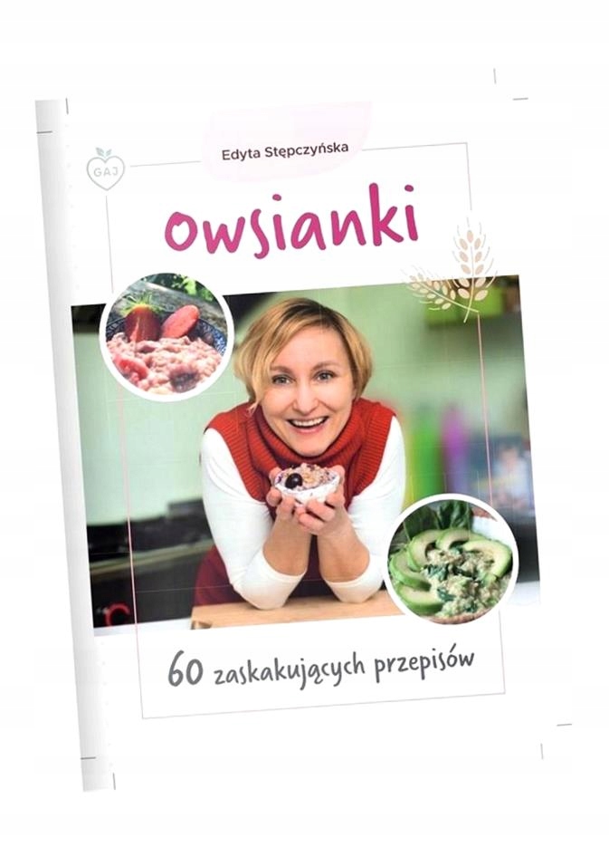 OWSIANKI. 60 ZASKAKUJĄCYCH PRZEPISÓW EDYTA STĘPCZYŃSKA