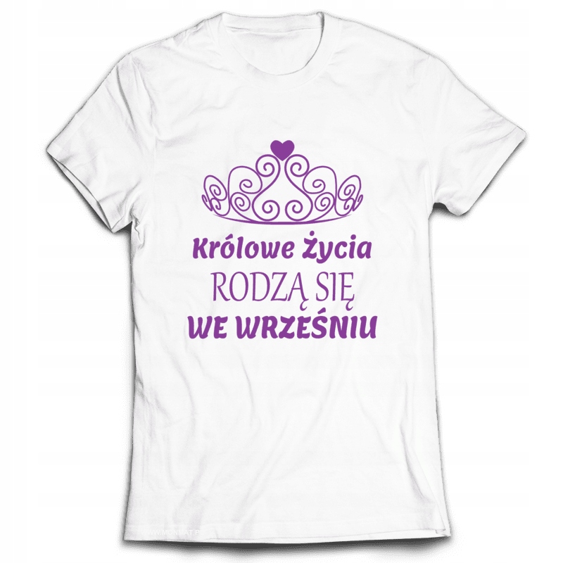 

Koszulka Urodziny Królowe życia We Wrześniu S