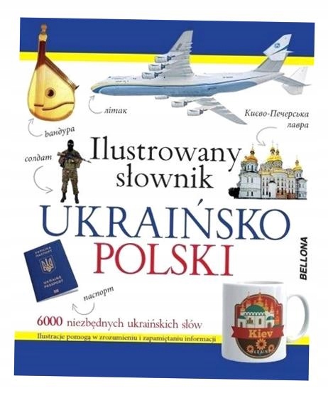 ILUSTROWANY SŁOWNIK UKRAIŃSKO-POLSKI PRACA ZBIOROWA