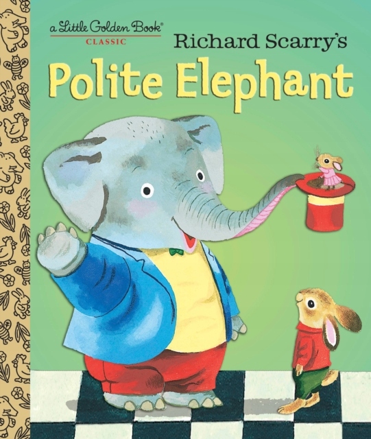 Richard Scarrys Polite Elephant RICHARD SCARRY