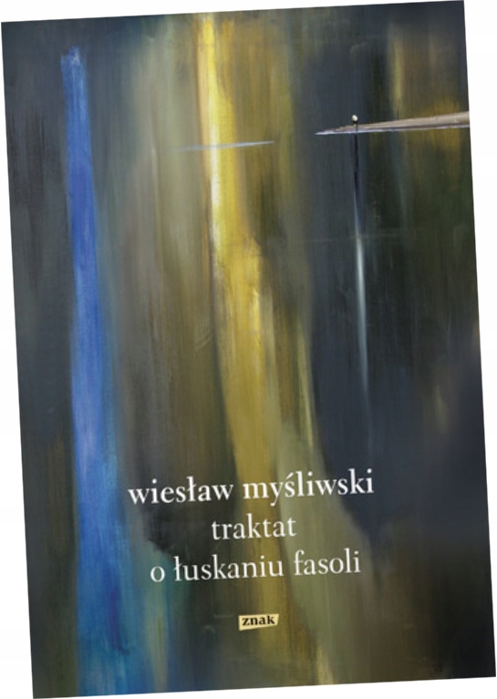 TRAKTAT O ŁUSKANIU FASOLI - MYŚLIWSKI WIESŁAW