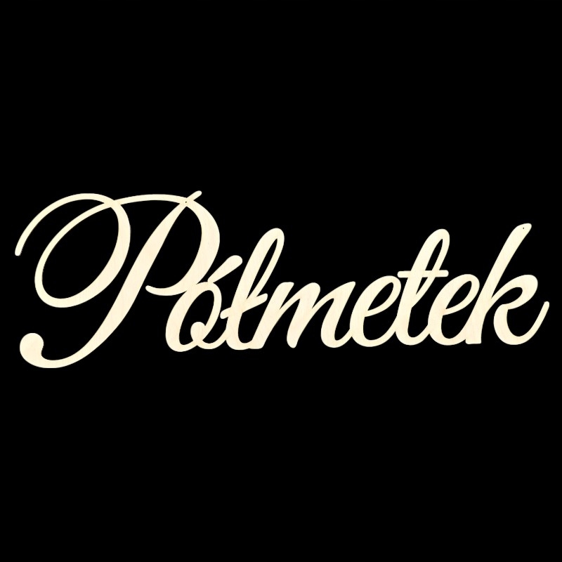 Nápis Polometek dekorace na polovinu na stěnu ze dřeva 6 mm, délka 80 cm