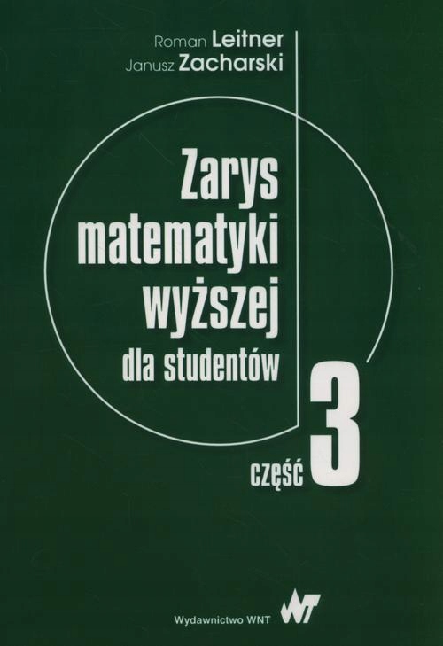 

Zarys matematyki wyższej dla studentów Część 3