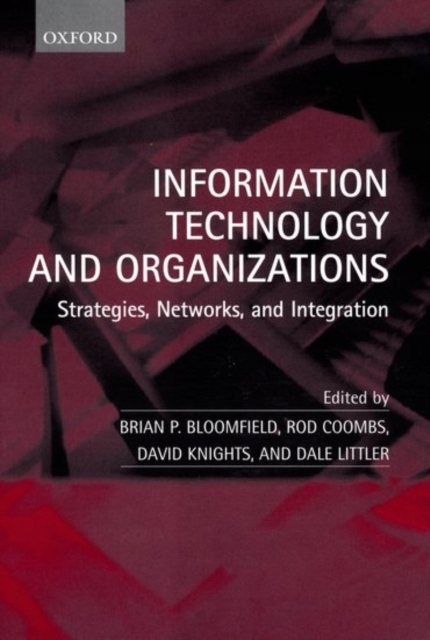 Information Technology and Organizations: Strategies, Networks, and Integra