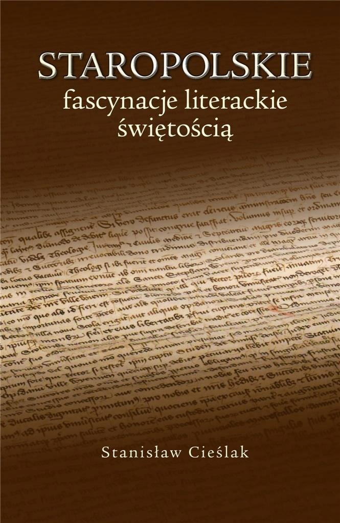 STAROPOLSKIE FASCYNACJE LITERACKIE ŚWIĘTOŚCIĄ