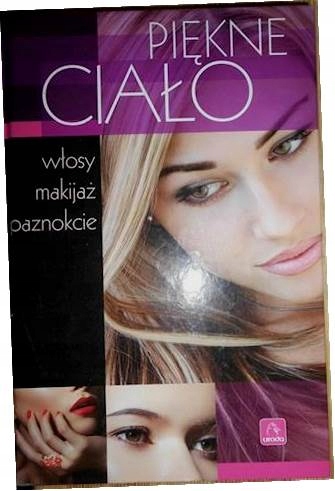 Piękne ciało. Włosy, - Szurkowska