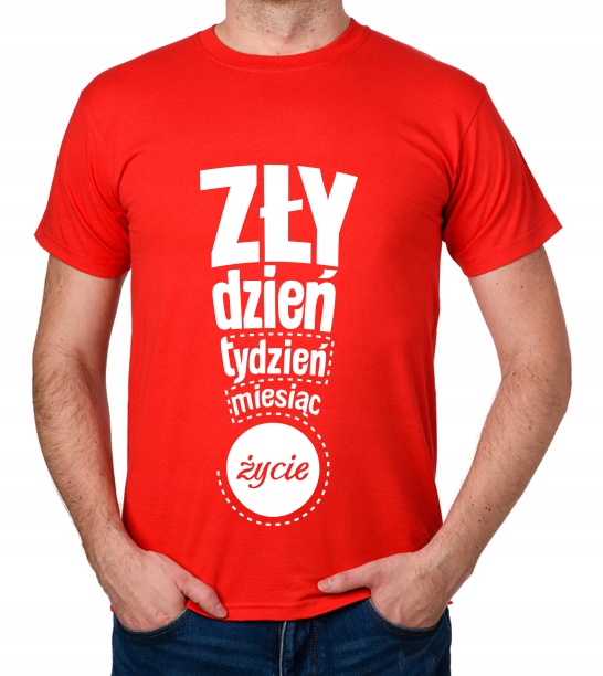 

koszulka Zły Dzień Tydzień Miesiąc Życie prezent